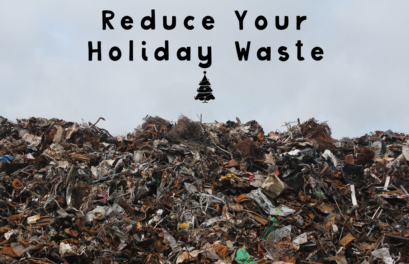 Three ways to reduce your holiday waste
